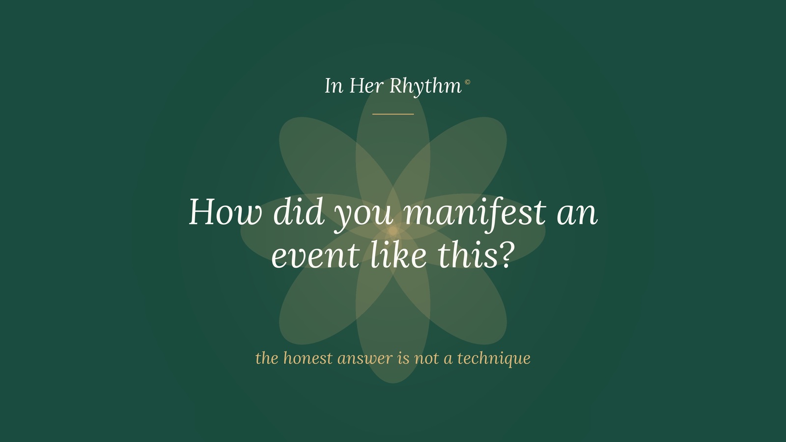 How did you manifest an event like this?
